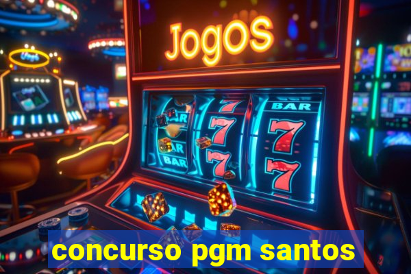 concurso pgm santos